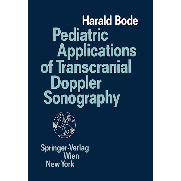 Pediatric Applications of Transcranial Doppler Sonography, Harald Bode