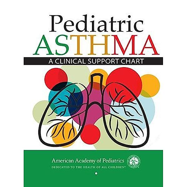 Pediatric Asthma: A Clinical Support Chart, American Academy of Pediatrics (AAP)