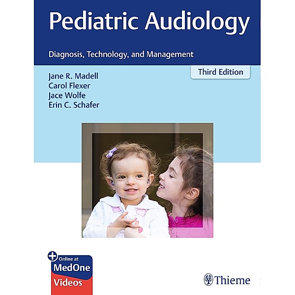 Pediatric Audiology, Jane R. Madell, Carol Flexer, Jace Wolfe, Erin C. Schafer