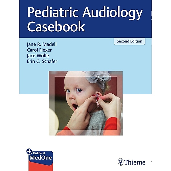 Pediatric Audiology Casebook, Jane R. Madell, Carol Flexer, Jace Wolfe
