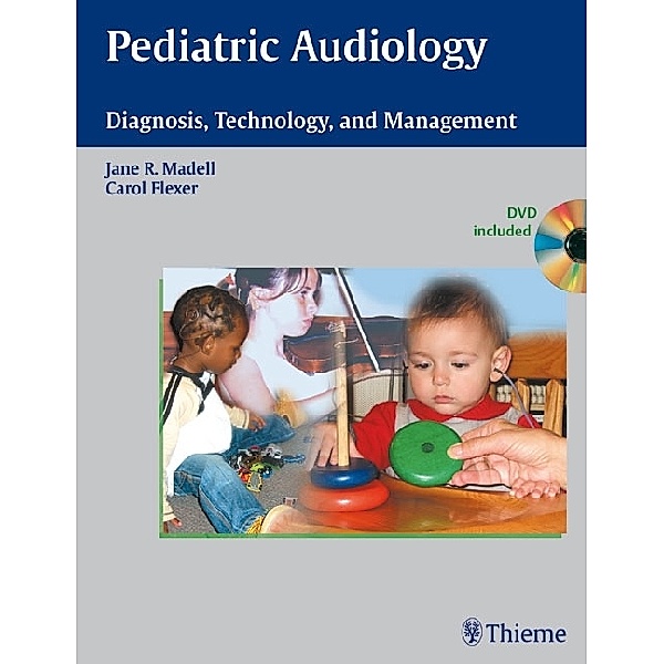 Pediatric Audiology, w. DVD-ROM, Jane R. Madell, Carol Flexer