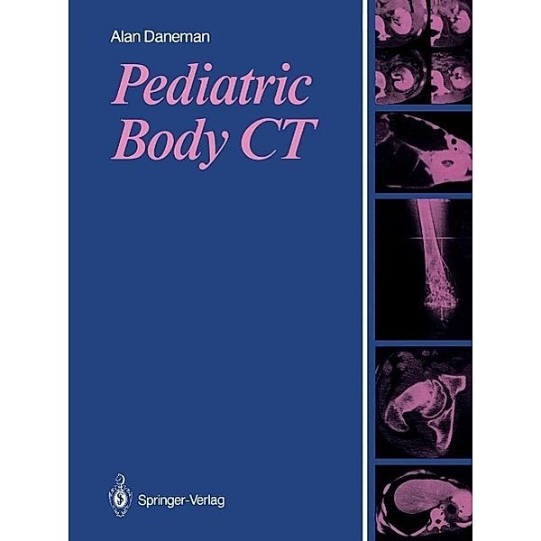 Pediatric Body CT, Alan Daneman