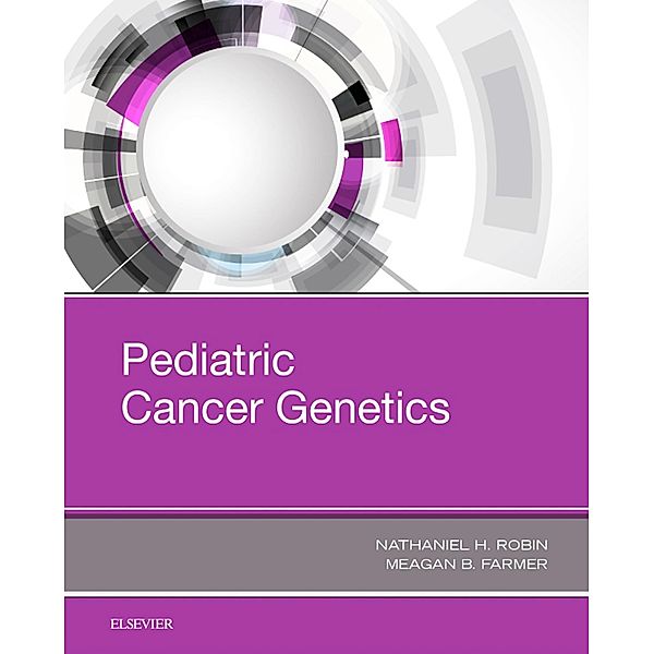 Pediatric Cancer Genetics, Nathaniel H. Robin, Meagan Farmer