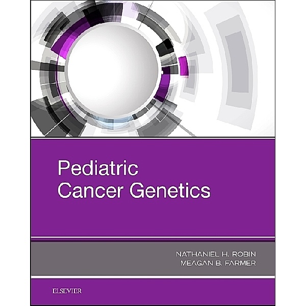 Pediatric Cancer Genetics, Nathaniel H. Robin, Meagan Farmer