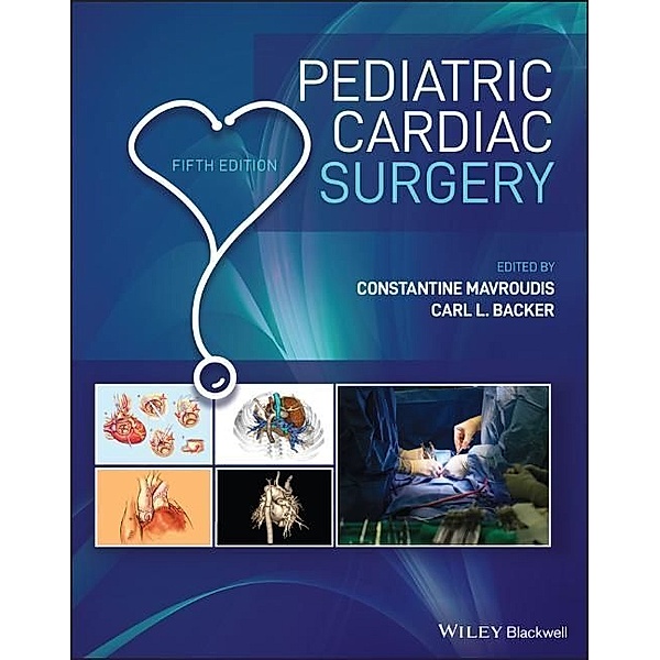 Pediatric Cardiac Surgery, Constantine Mavroudis, Carl Backer, Robert Anderson, Diane Spicer, Jeffrey P. Jacobs, Cynthia Rigsby, Rachid F. Idriss