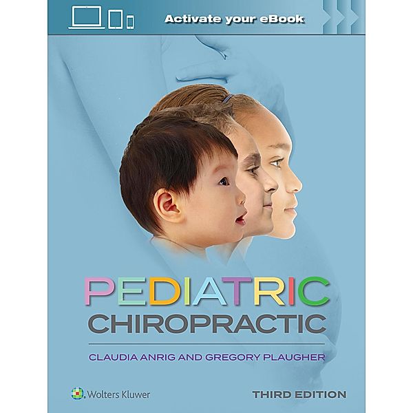 Pediatric Chiropractic, Claudia A Anrig, Gregory Plaugher