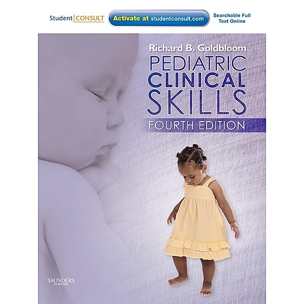Pediatric Clinical Skills E-Book, Richard B. Goldbloom