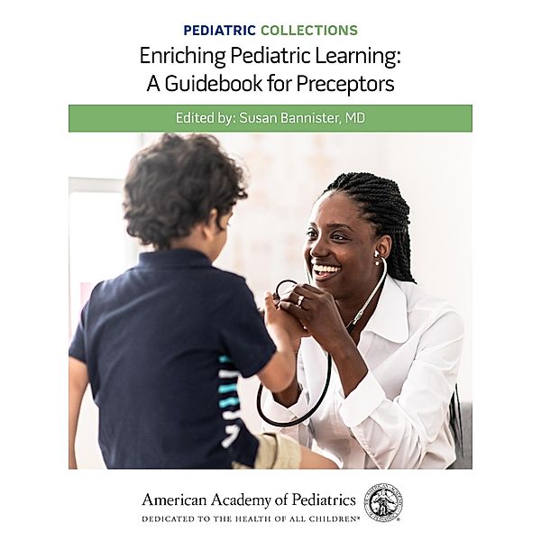 Pediatric Collections: Enriching Pediatric Learning: A Guidebook for Preceptors / Pediatric Collections