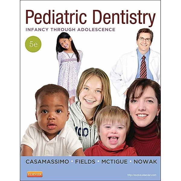 Pediatric Dentistry - E-Book, Paul S. Casamassimo, Henry W. Fields, Dennis J. McTigue, Arthur Nowak