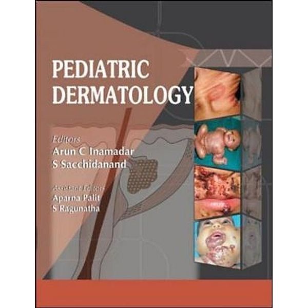 Pediatric Dermatology, Arun Inamadar, S. Sacchidanand