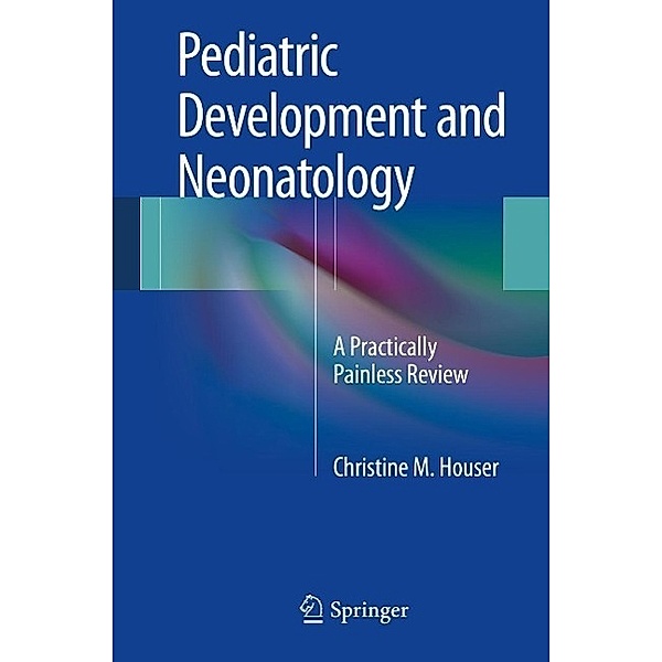 Pediatric Development and Neonatology, Christine M. Houser