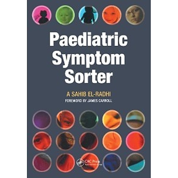 Pediatric Diagnosis and Management: Paediatric Symptom Sorter, A. Sahib El-Radhi