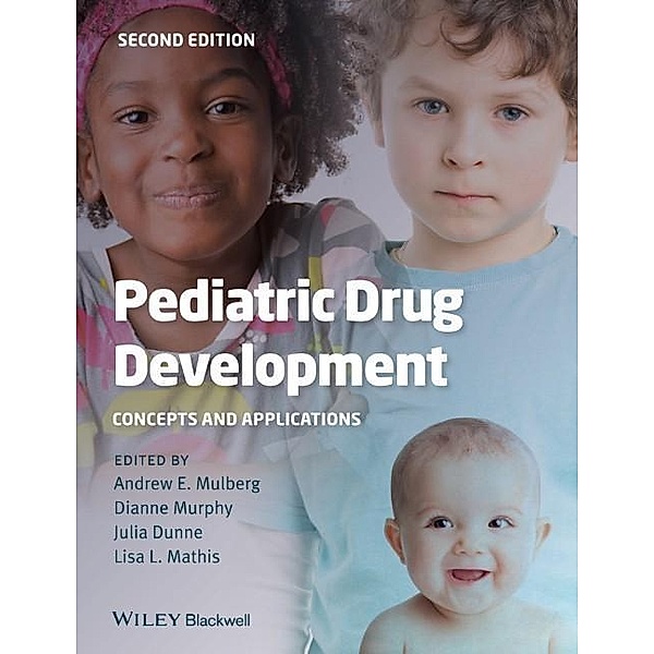 Pediatric Drug Development, Andrew E. Mulberg, Dianne Murphy, Julia Dunne, Lisa L. Mathis