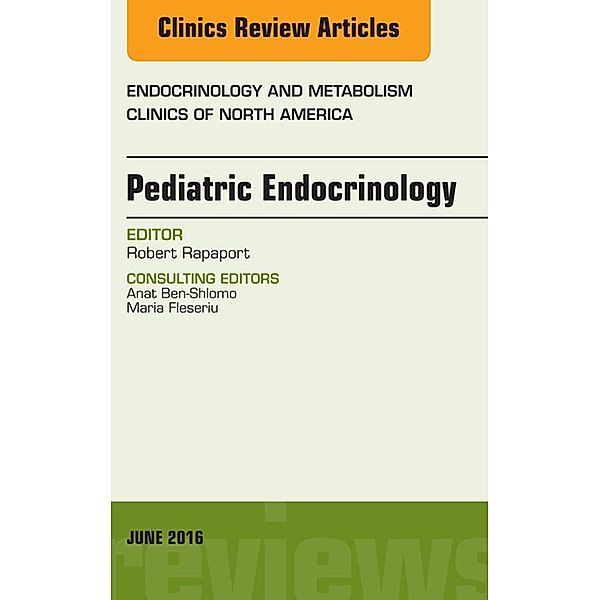 Pediatric Endocrinology, An Issue of Endocrinology and Metabolism Clinics of North America, Robert Rapaport