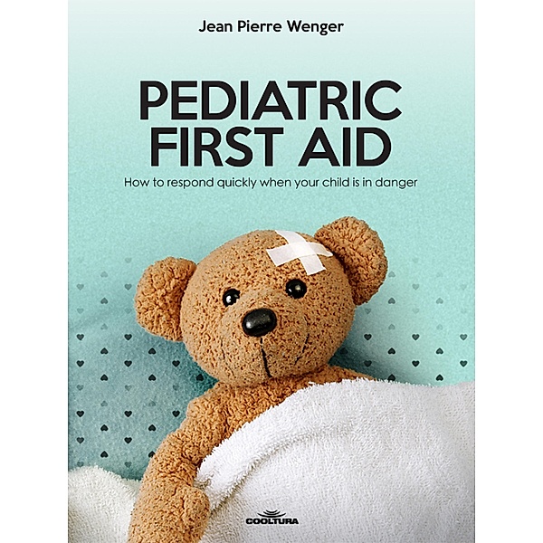 PEDIATRIC FIRST AID, Jean Pierre Wenger