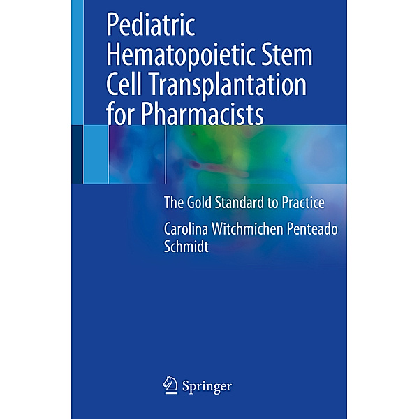 Pediatric Hematopoietic Stem Cell Transplantation for Pharmacists, Carolina Witchmichen Penteado Schmidt
