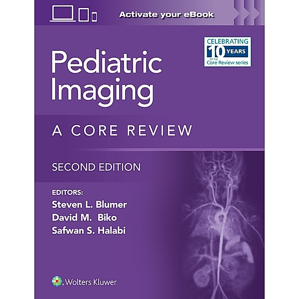 Pediatric Imaging, Steven L. Blumer, Safwan S. Halabi, David M. Biko