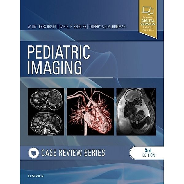 Pediatric Imaging: Case Review Series, Aylin Tekes-Brady, Daniel P Seeburg, Thierry A. G. M. Huisman