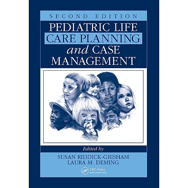 Pediatric Life Care Planning and Case Management, Kate M. Grady, Andrew M. Severn, Paul R. Eldridge