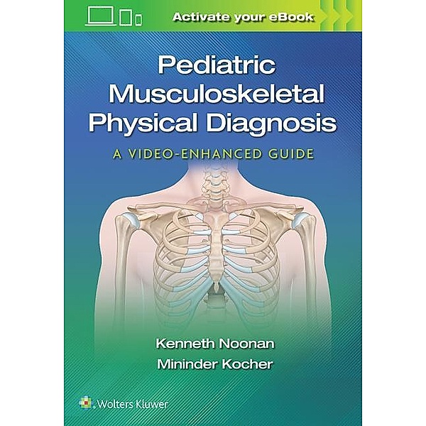 Pediatric Musculoskeletal Physical Diagnosis: A Video-Enhanced Guide, Kocher Kenneth