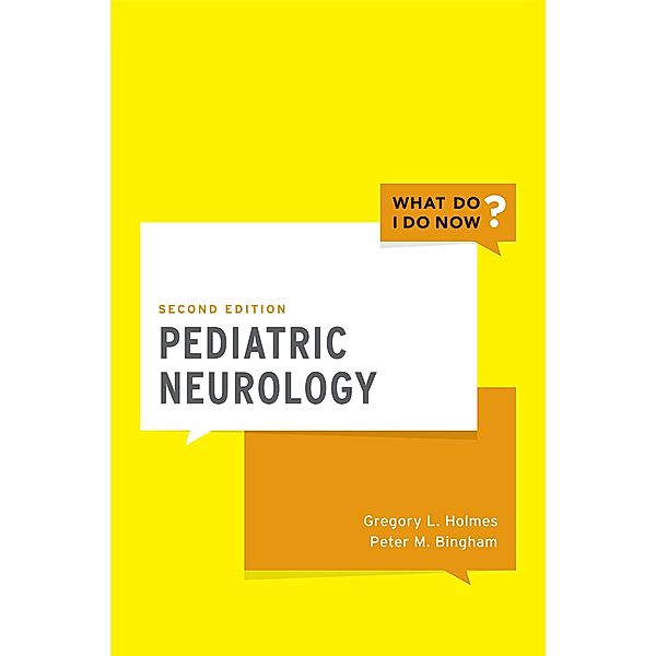 Pediatric Neurology, Gregory L. Md Holmes, Peter M. Md Bingham