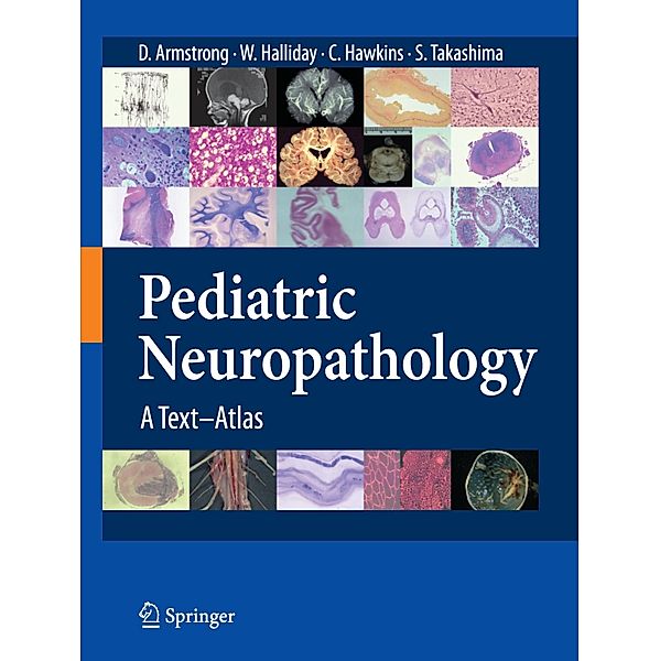 Pediatric Neuropathology, Dawna Armstrong, Sachio Takashima, Cynthia Hawkings, William Halliday