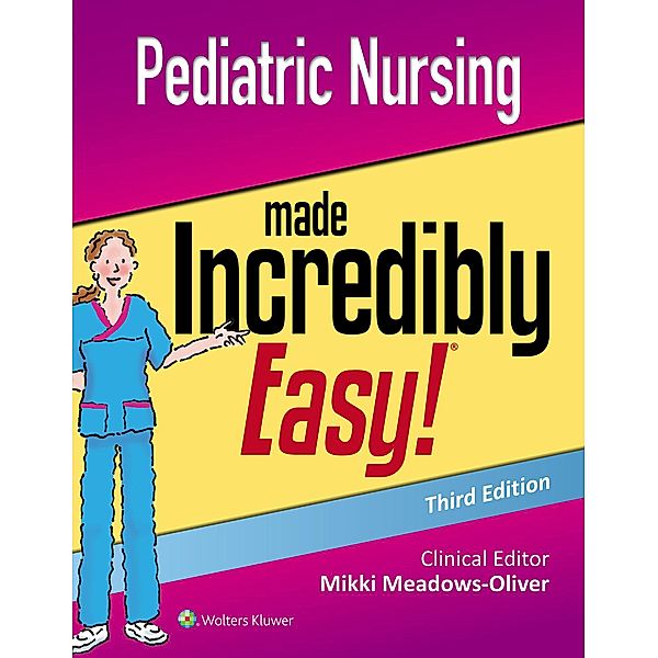 Pediatric Nursing Made Incredibly Easy, Mikki Meadows-Oliver