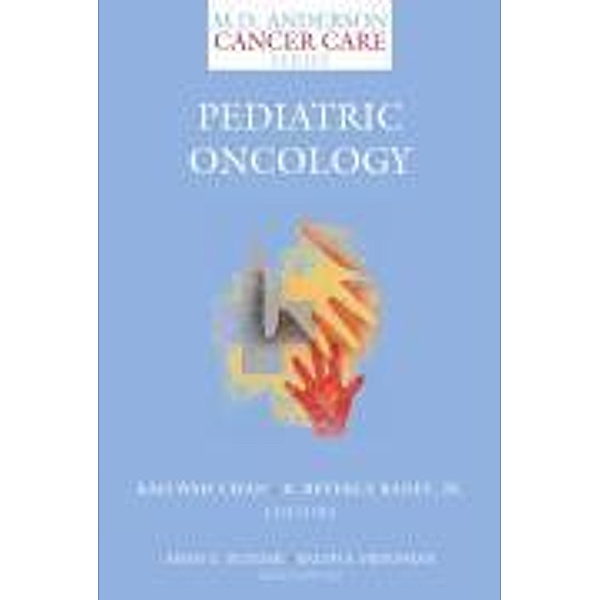 Pediatric Oncology / MD Anderson Cancer Care Series Bd.4