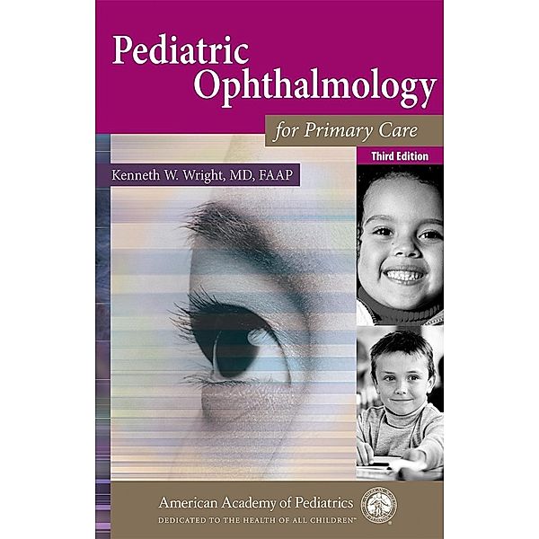 Pediatric Ophthalmology for Primary Care, Kenneth W. Wright