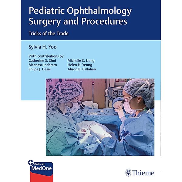 Pediatric Ophthalmology Surgery and Procedures / Tricks of the Trade, Sylvia H. Yoo
