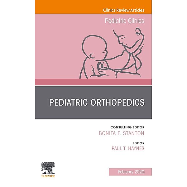 Pediatric Orthopedics, An Issue of Pediatric Clinics of North America