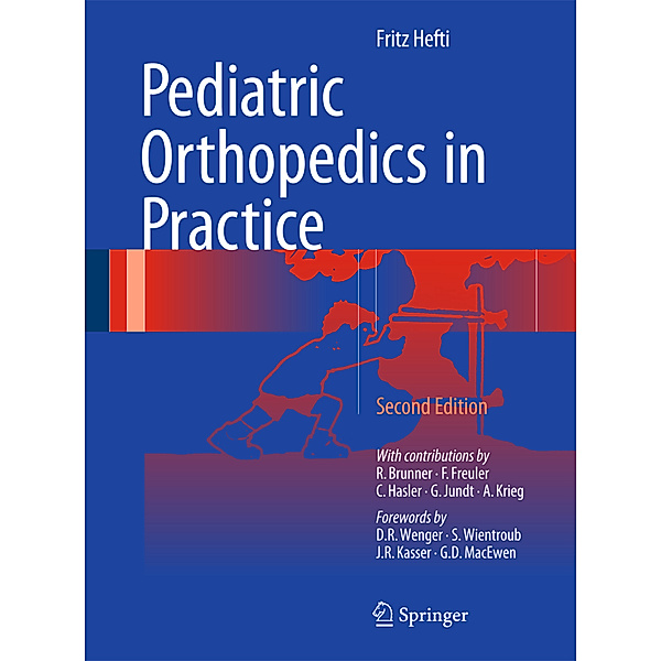 Pediatric Orthopedics in Practice, Fritz Hefti