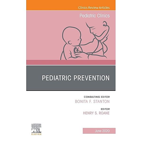 Pediatric Prevention, An Issue of Pediatric Clinics of North America