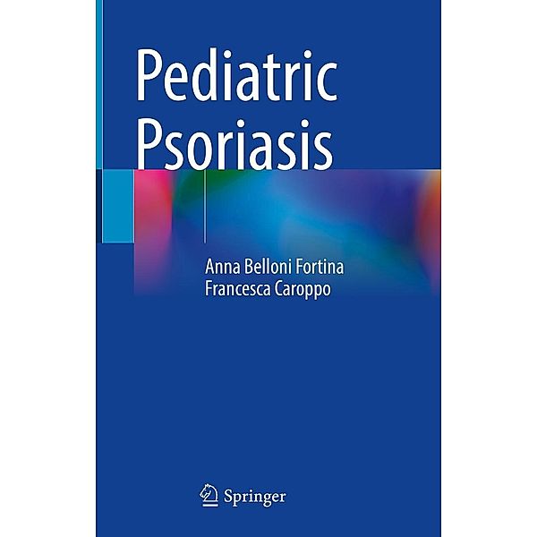 Pediatric Psoriasis, Anna Belloni Fortina, Francesca Caroppo