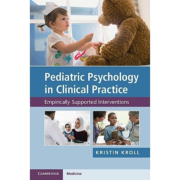 Pediatric Psychology in Clinical Practice, Kristin H. Kroll