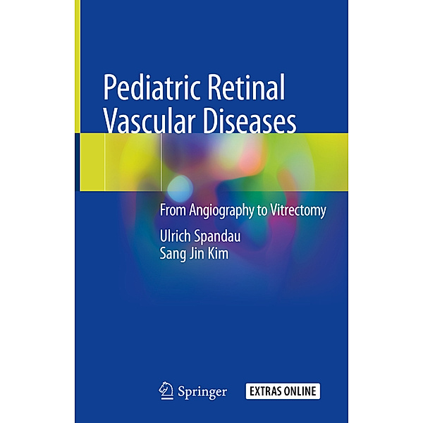 Pediatric Retinal Vascular Diseases, Ulrich Spandau, Sang Jin Kim