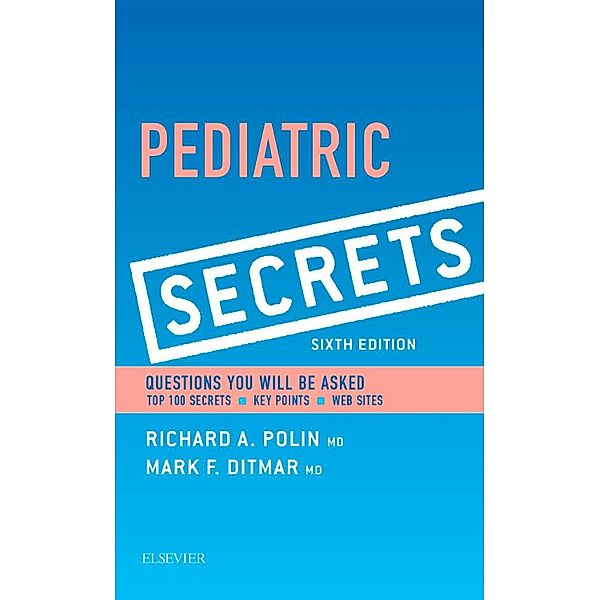 Pediatric Secrets E-Book, Richard A. Polin, Mark F. Ditmar