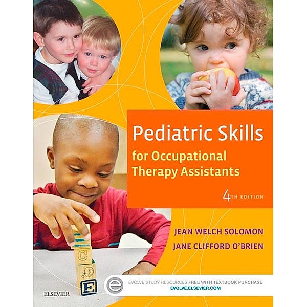 Pediatric Skills for Occupational Therapy Assistants - E-Book, Jean W. Solomon, Jane Clifford O'Brien