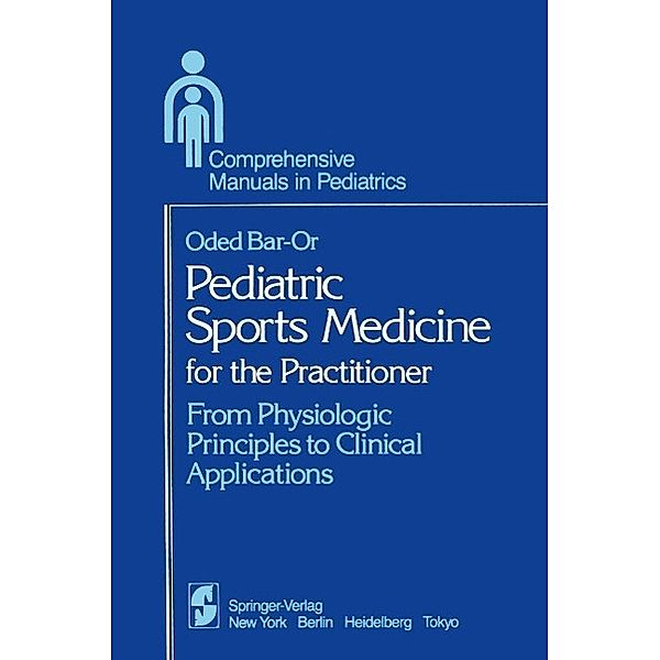 Pediatric Sports Medicine for the Practitioner / Comprehensive Manuals in Pediatrics, O. Bar-Or