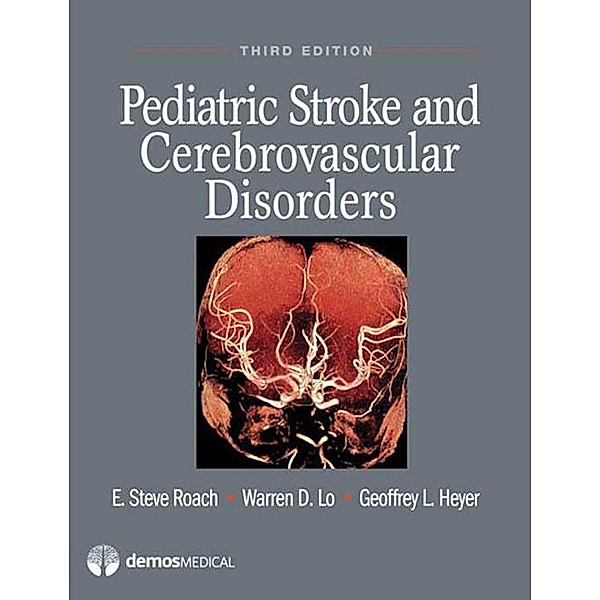 Pediatric Stroke and Cerebrovascular Disorders, Warren D. Lo, Geoffrey L. Heyer