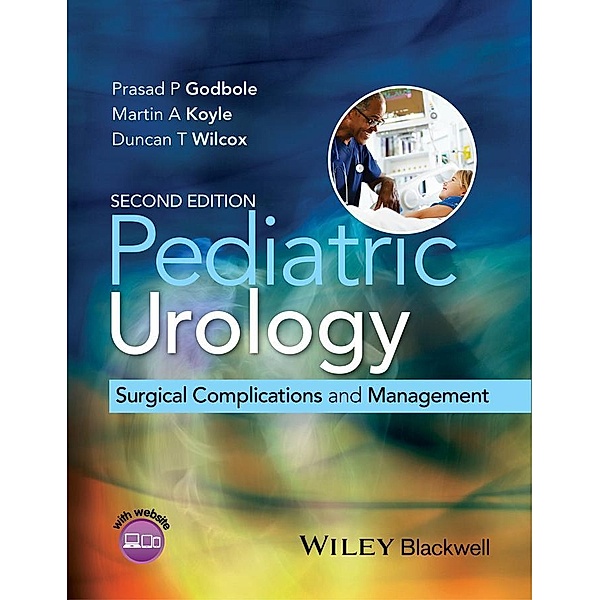 Pediatric Urology, Prasad P. Godbole, Martin A. Koyle, Duncan T. Wilcox