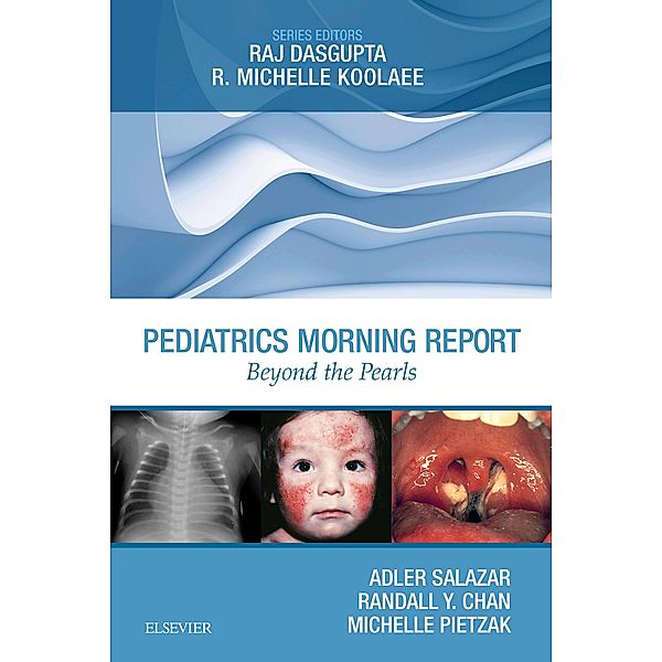 Pediatrics Morning Report, Adler Salazar, Randall Y. Chan, Michelle Pietzak