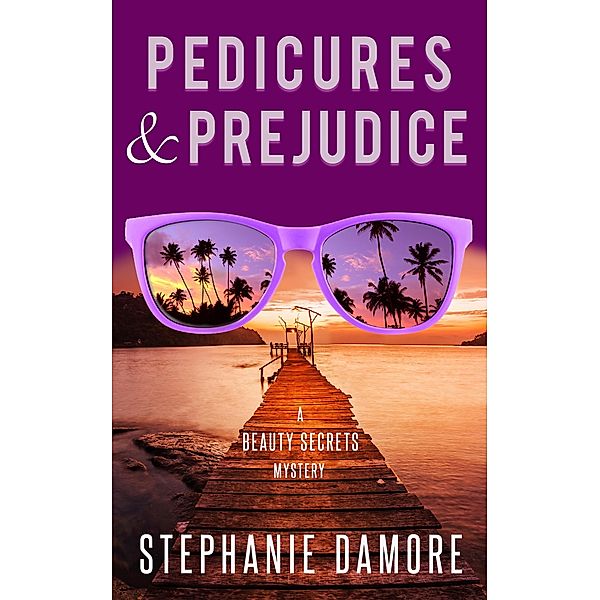 Pedicures & Prejudice (Beauty Secrets, #4) / Beauty Secrets, Stephanie Damore