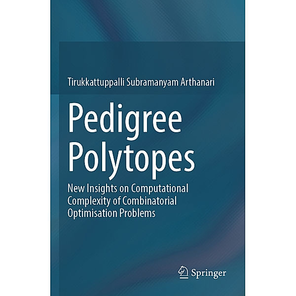Pedigree Polytopes, Tirukkattuppalli Subramanyam Arthanari