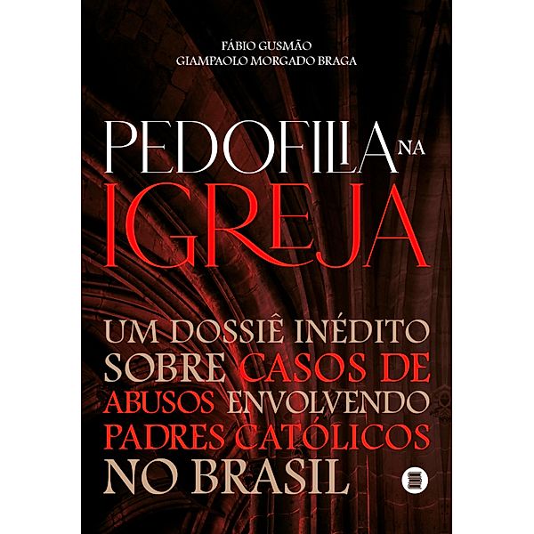 Pedofilia na Igreja, Fábio Gusmão, Giampaolo Morgado Braga