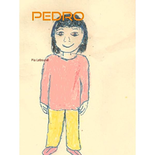 Pedro, Pia Lebsund