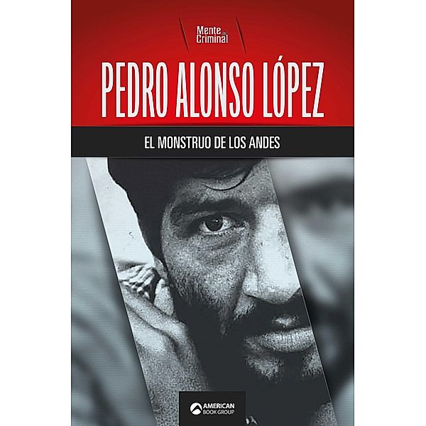 Pedro Alonso López, el monstruo de los Andes, Mente Criminal