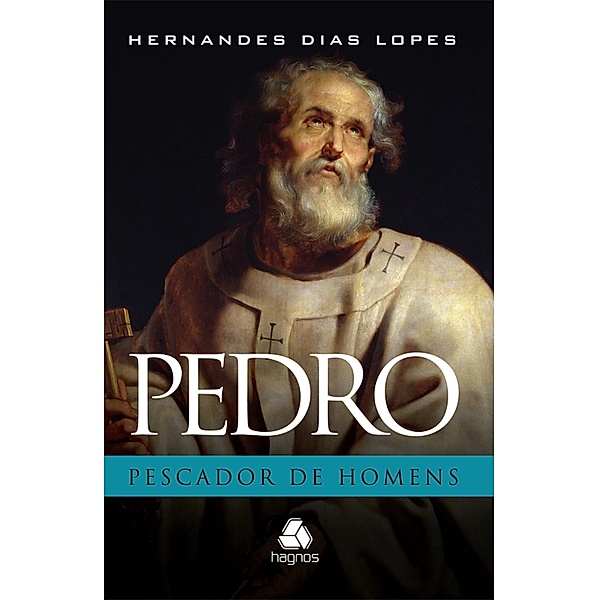 Pedro / Comentários expositivos Hagnos, Hernandes Dias Lopes