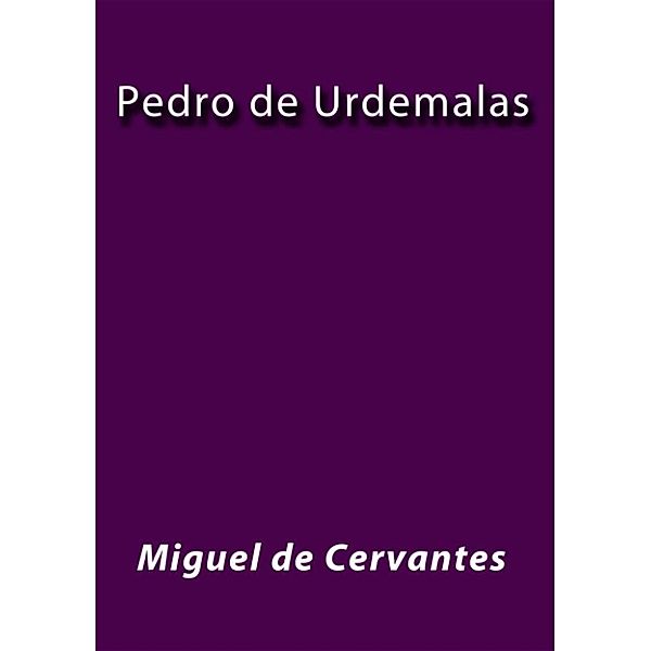 Pedro de Urdemalas, Miguel De Cervantes