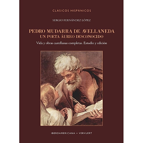 Pedro Mudarra de Avellaneda. Un poeta áureo desconocido : Vida y obras castellanas completas. Estudio y edición, Sergio Fernández López